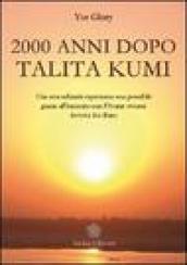 Duemila anni dopo Talita Kumi. Una straordinaria esperienza resa possibile grazie all incontro con l Avatar vivente Sathya Sai Baba