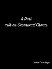 A Duet With An Occasional Chorus