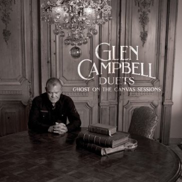 Duets: ghost on the canvas sessions (vin - Glen Campbell