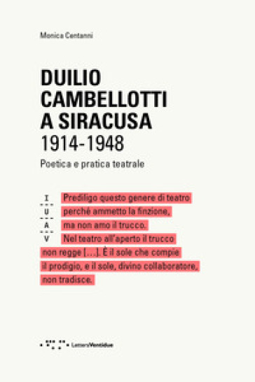 Duilio Cambellotti a Siracusa 1914-1948. Poetica e pratica teatrale. Ediz. illustrata - Monica Centanni