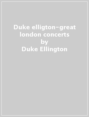 Duke elligton-great london concerts - Duke Ellington