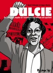 Dulcie. Du Cap à Paris, enquête sur l assassinat d une militante anti-apartheid