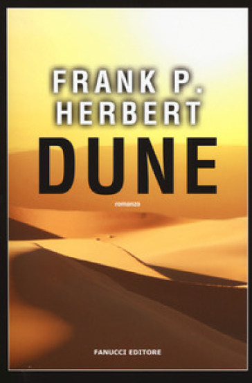 Dune. Il ciclo di Dune. 1. - Frank Herbert