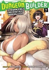 Dungeon Builder: The Demon King s Labyrinth is a Modern City! (Manga) Vol. 7
