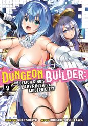 Dungeon Builder: The Demon King s Labyrinth is a Modern City! (Manga) Vol. 9