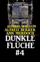 Dunkle Flüche #4: Drei Romantic Thriller