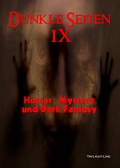 Dunkle Seiten IX