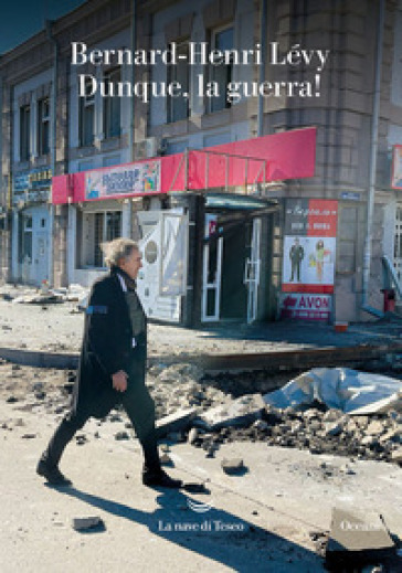 Dunque, la guerra! - Bernard-Henri Lévy