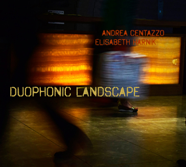 Duophonic landscape - ANDREA/HAR CENTAZZO