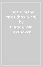 Duos e piano trios (box 6 cd)