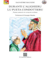 Duranti l Alighieru lu pueta condottieru. Poema semiserio in vernacolo siciliano