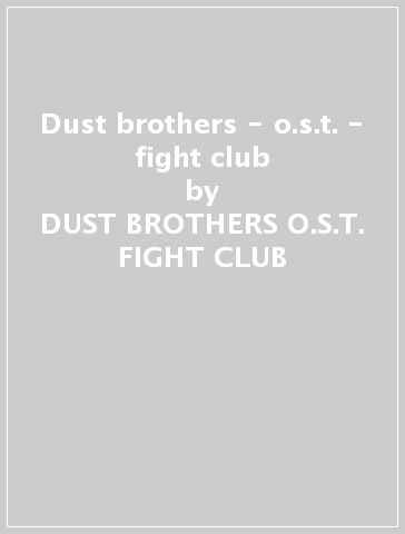 Dust brothers - o.s.t. - fight club - DUST BROTHERS - O.S.T. - FIGHT CLUB