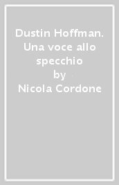 Dustin Hoffman. Una voce allo specchio