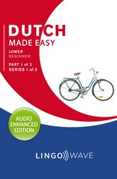 Dutch Made Easy - Lower Beginner - Part 1 of 2 - Series 1 of 3