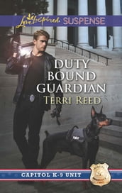 Duty Bound Guardian (Capitol K-9 Unit, Book 2) (Mills & Boon Love Inspired Suspense)