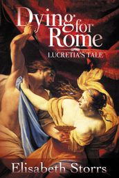 Dying for Rome: Lucretia s Tale