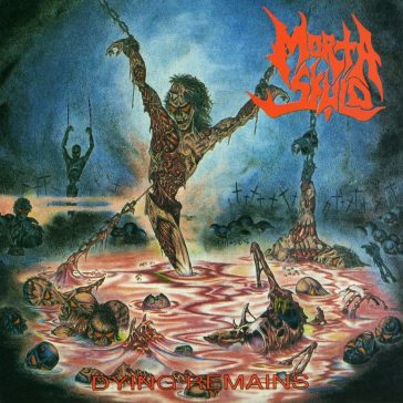 Dying remains - Morta Skuld