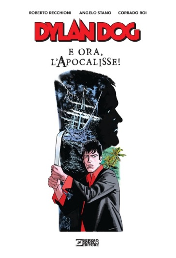 Dylan Dog. E ora, l'apocalisse! Ediz. variant. Copia autografata da Roberto Recchioni e Angelo Stano - Roberto Recchioni - Angelo Stano - Corrado Roi