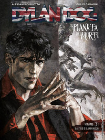 Dylan Dog. Il pianeta dei morti. Vol. 3: La fine è il mio inizio - Alessandro Bilotta