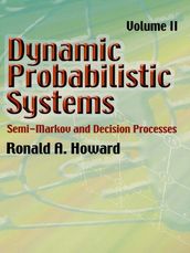 Dynamic Probabilistic Systems, Volume II