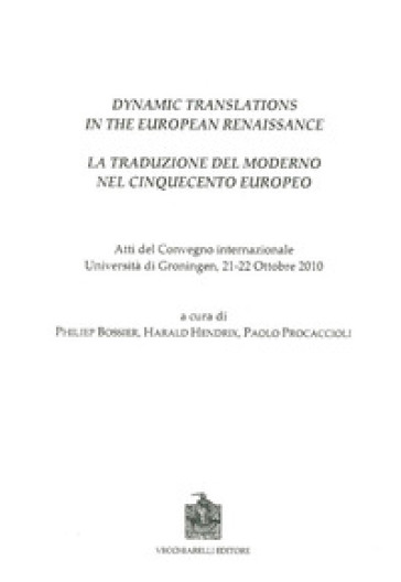 Dynamic translations in the european renaissance. Atti del Convegno internazionale (Gronin...
