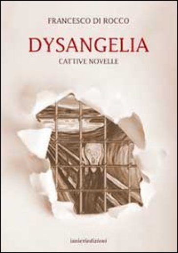 Dysangelia. Cattive novelle - Francesco Di Rocco