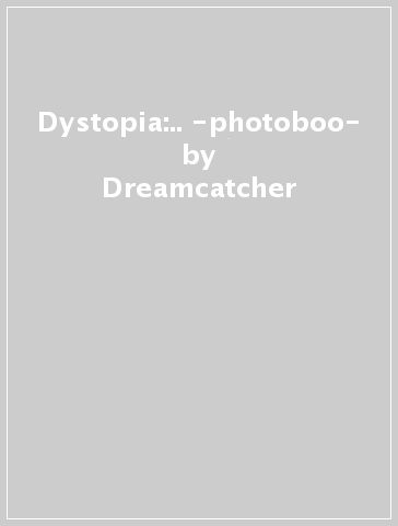 Dystopia:.. -photoboo- - Dreamcatcher