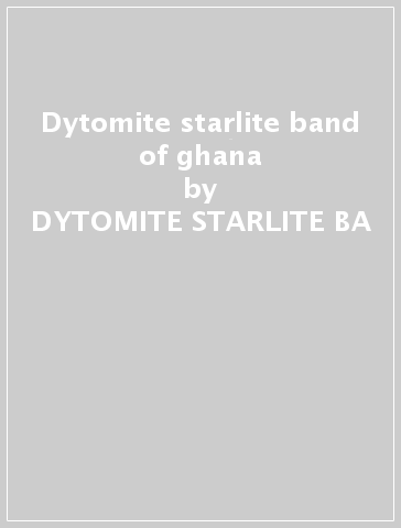 Dytomite starlite band of ghana - DYTOMITE STARLITE BA