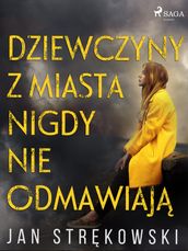 Dziewczyny z miasta nigdy nie odmawiaj