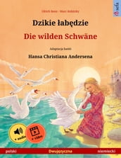 Dzikie abdzie Die wilden Schwäne (polski niemiecki)