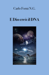 E Dio creò il DNA