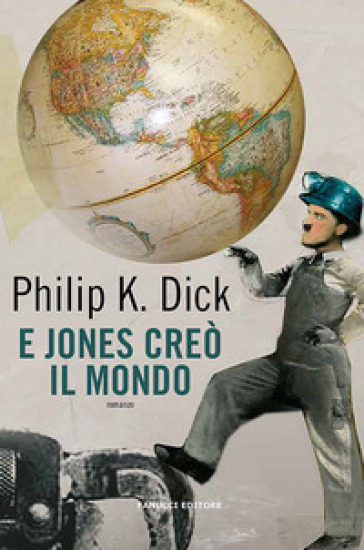 E Jones creò il mondo - Philip K. Dick