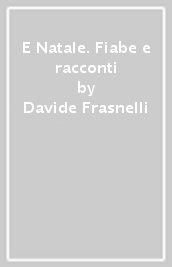 E Natale. Fiabe e racconti