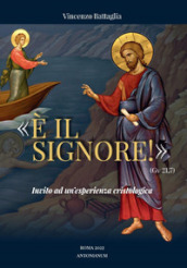 «E il Signore!» (Gv 21,7). Invito ad un esperienza cristologica