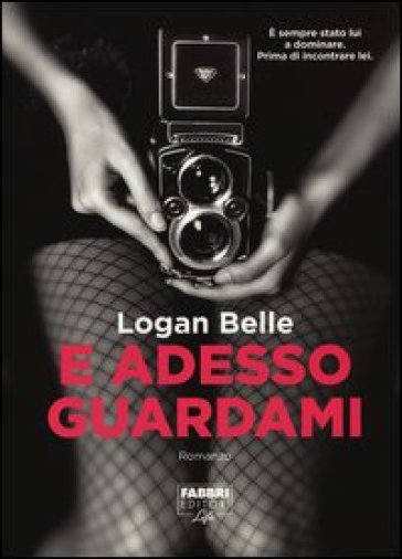 E adesso guardami - Logan Belle