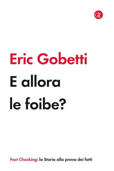 E allora le foibe? - Eric Gobetti