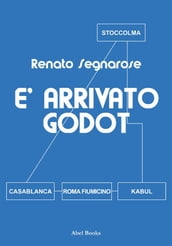 E  arrivato Godot