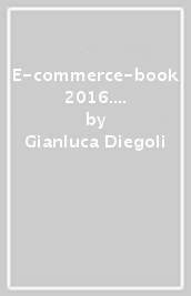 E-commerce-book 2016. Idee, osservazioni e consigli