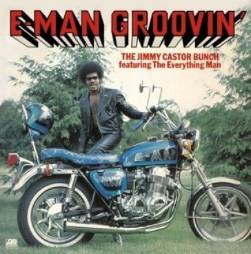 E-man groovin' - JIMMY CASTOR BUNCH