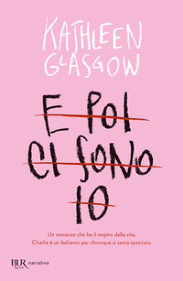 E poi ci sono io - Kathleen Glasgow