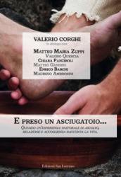 «E, preso un asciugatoio...». Quando un esperienza pastorale di ascolto, relazione e accoglienza racconta la vita