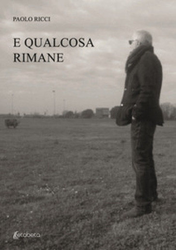 E qualcosa rimane - Paolo Ricci