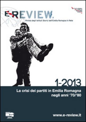 E-review. Rivista degli istituti storici dell'Emilia Romagna in rete (2013). 1: La crisi d...