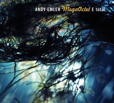 E total - Andy Emler Megaoctet