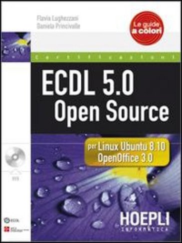 ECDL 5.0 open source. Con CD-ROM - Flavia Lughezzani - Daniela Princivalle