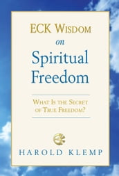 ECK Wisdom on Spiritual Freedom