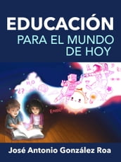 EDUCACIÓN PARA EL MUNDO DE HOY