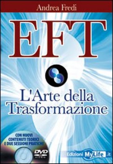 EFT. L'arte della trasformazione. Con DVD - Andrea Fredi