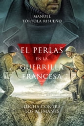 EL PERLAS EN LA GUERRILLA FRANCESA