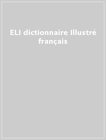 ELI dictionnaire Illustré français